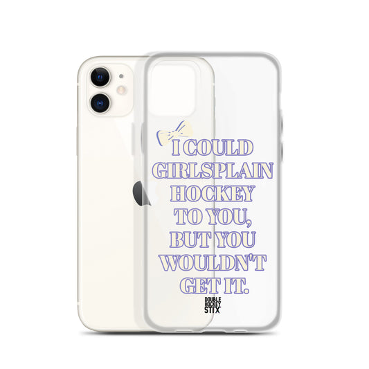 GIRLSPLAIN iPHONE CASE