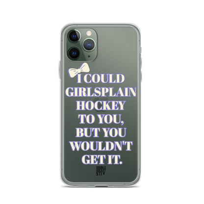 GIRLSPLAIN iPHONE CASE