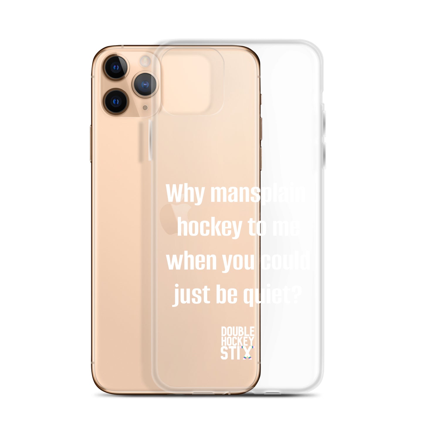 JUST BE QUIET (MANSPLAIN) CLEAR iPHONE CASE (white text)