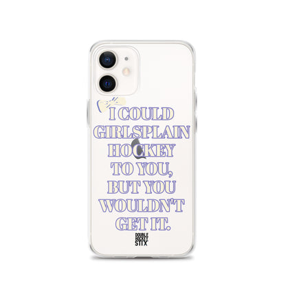 GIRLSPLAIN iPHONE CASE