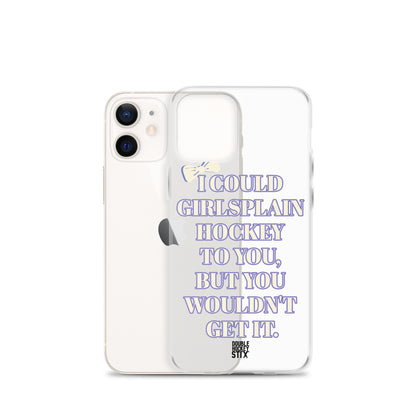 GIRLSPLAIN iPHONE CASE