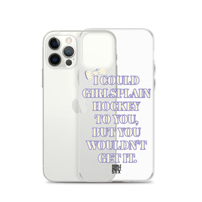 GIRLSPLAIN iPHONE CASE