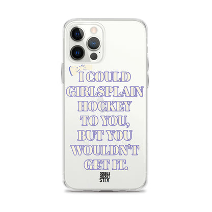 GIRLSPLAIN iPHONE CASE