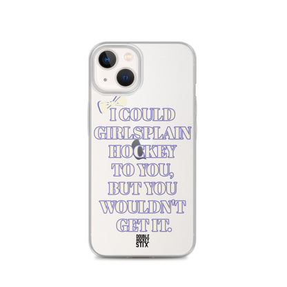 GIRLSPLAIN iPHONE CASE