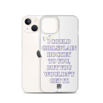 GIRLSPLAIN iPHONE CASE