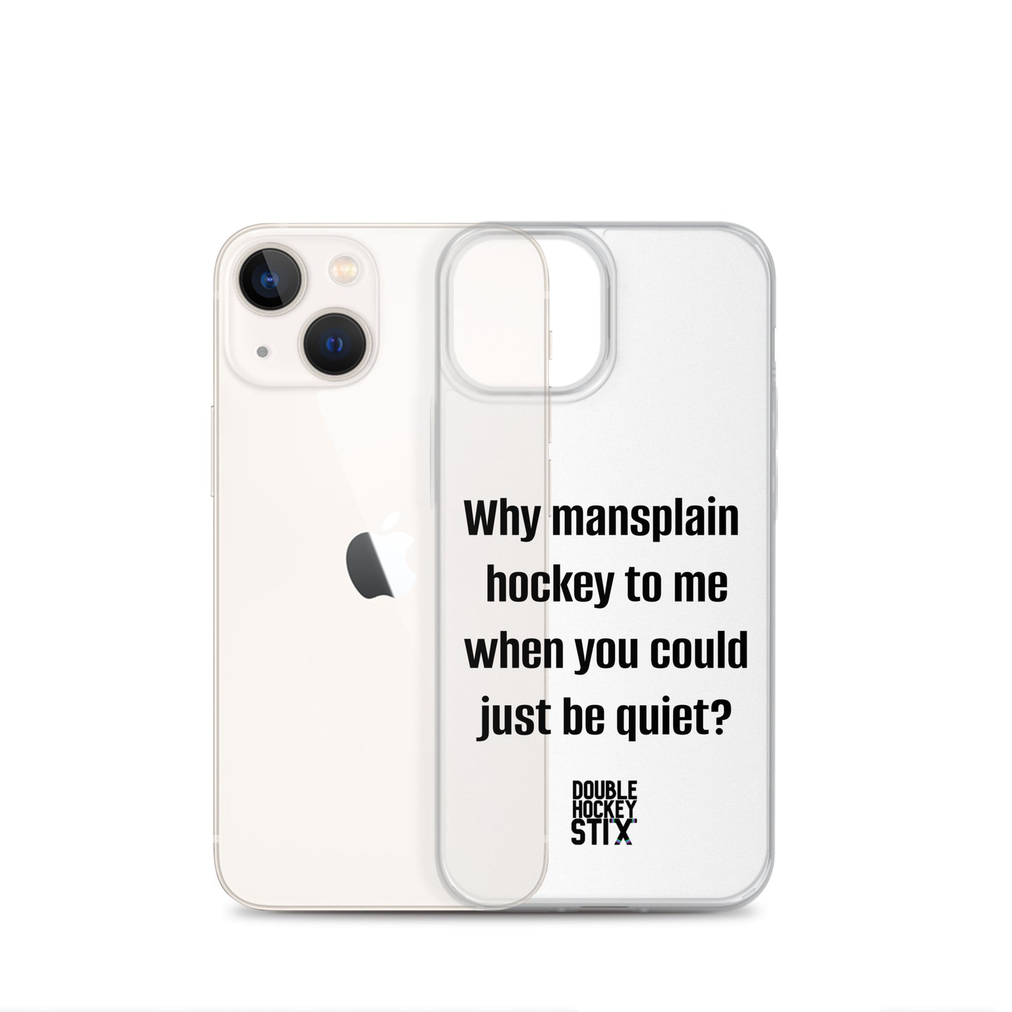 JUST BE QUIET (MANSPLAIN) CLEAR iPHONE CASE (black text)