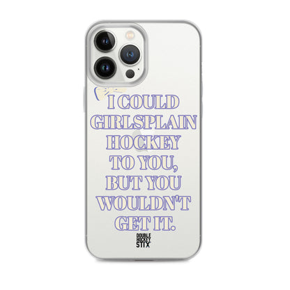 GIRLSPLAIN iPHONE CASE