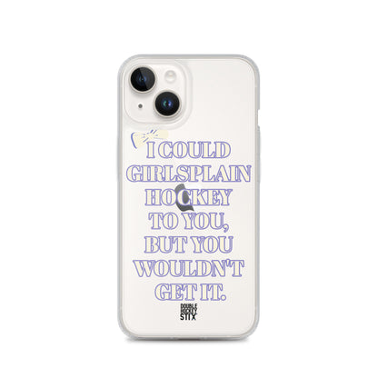 GIRLSPLAIN iPHONE CASE