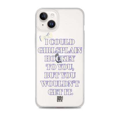 GIRLSPLAIN iPHONE CASE