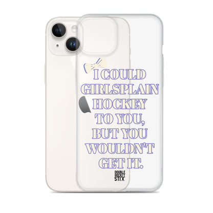 GIRLSPLAIN iPHONE CASE