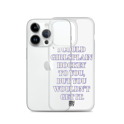 GIRLSPLAIN iPHONE CASE