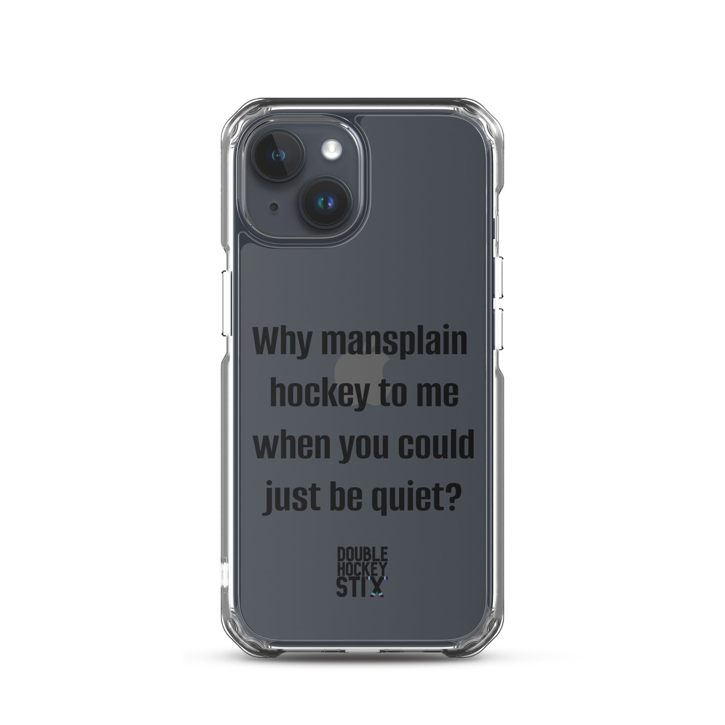 JUST BE QUIET (MANSPLAIN) CLEAR iPHONE CASE (black text)