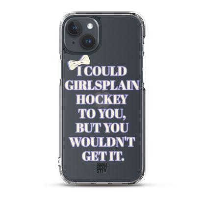 GIRLSPLAIN iPHONE CASE