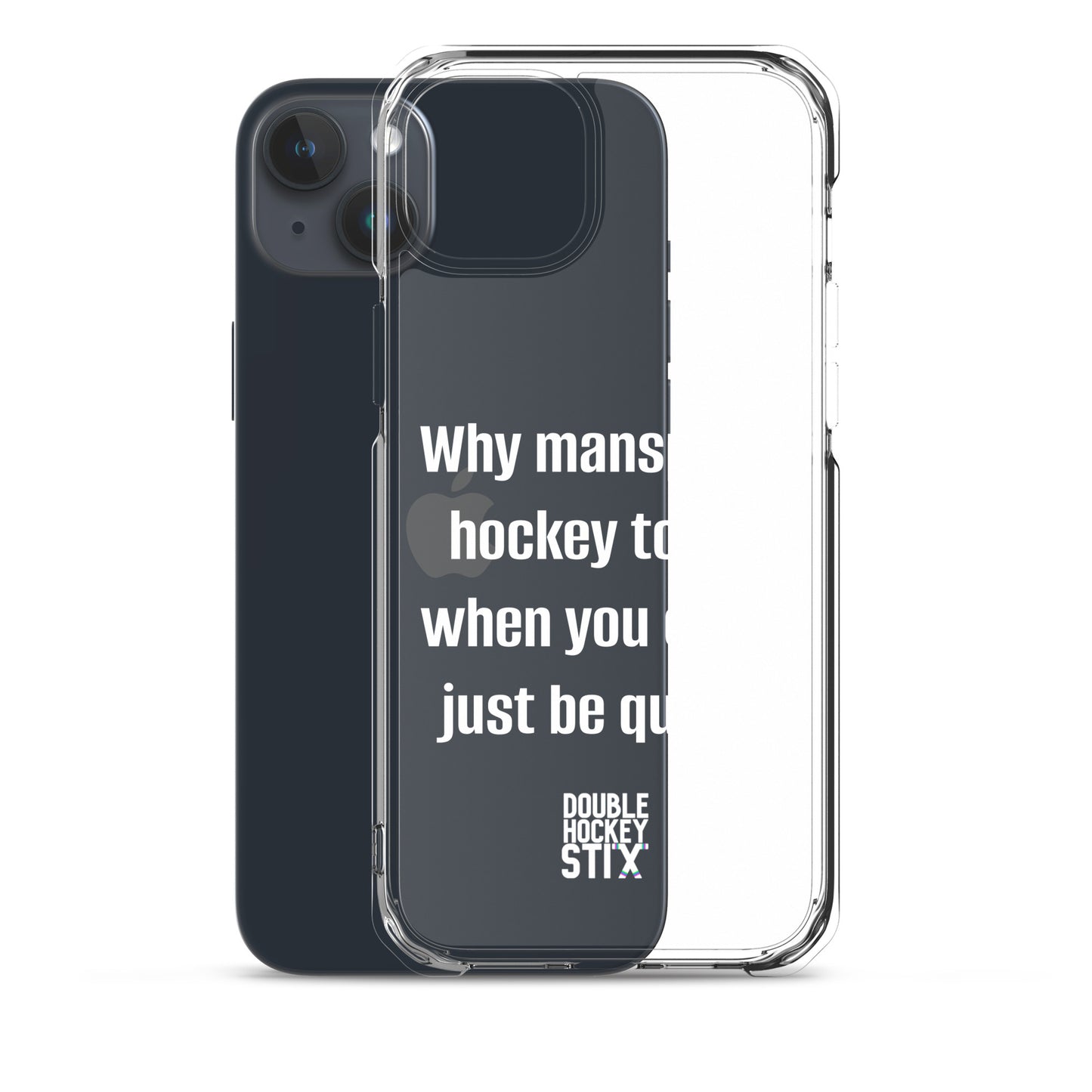 JUST BE QUIET (MANSPLAIN) CLEAR iPHONE CASE (white text)