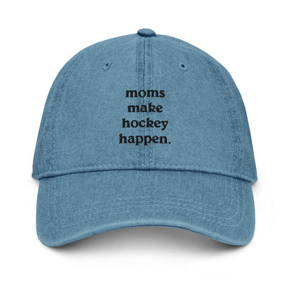 MOMS MAKE HOCKEY HAPPEN DENIM DAD HAT