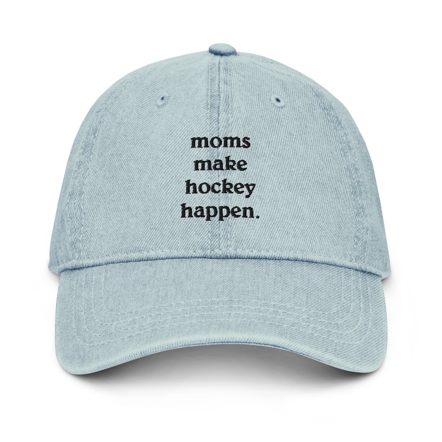 MOMS MAKE HOCKEY HAPPEN DENIM DAD HAT