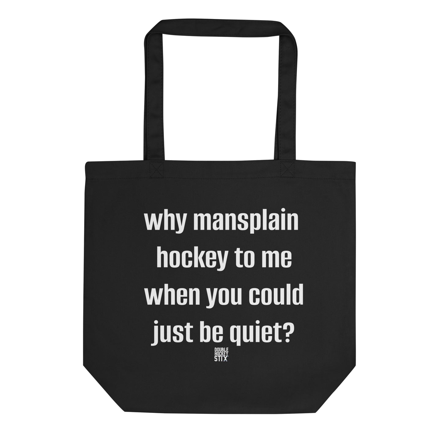 JUST BE QUIET (MANSPLAIN) TOTE