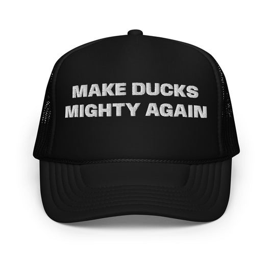 MAKE DUCKS MIGHTY TRUCKER HAT