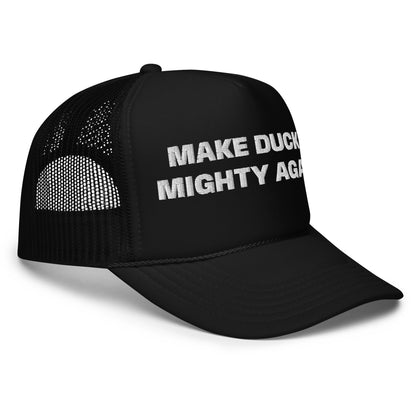 MAKE DUCKS MIGHTY TRUCKER HAT