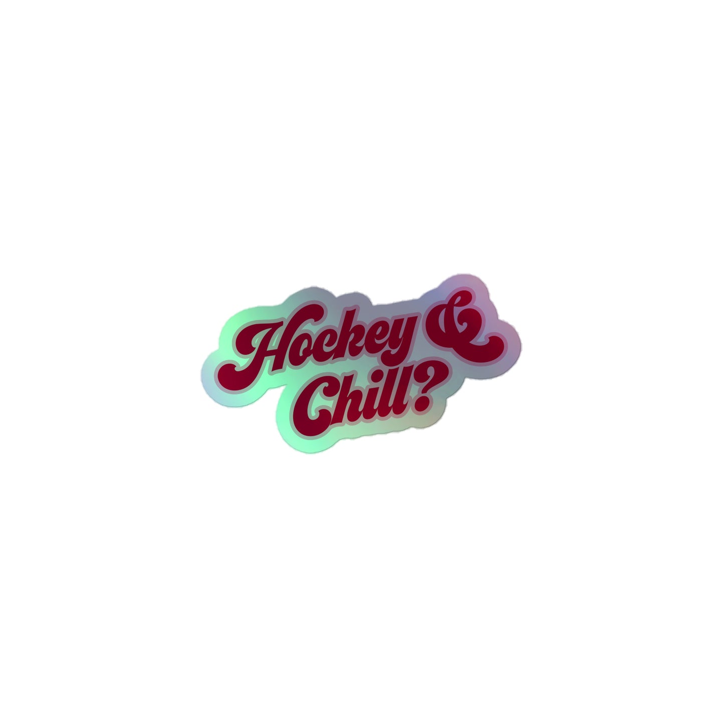 HOCKEY & CHILL HOLOGRAPHIC STICKER