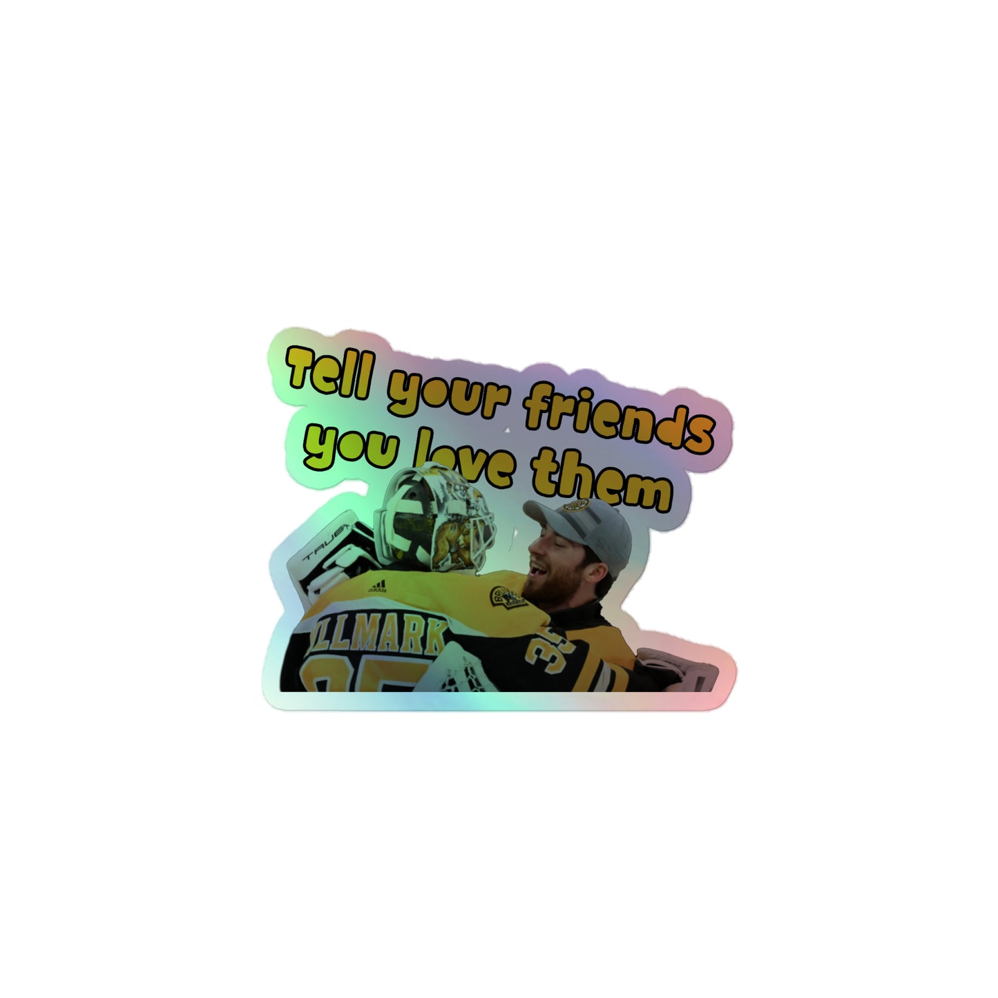 TELL YOUR FRIENDS HOLOGRAPHIC STICKER