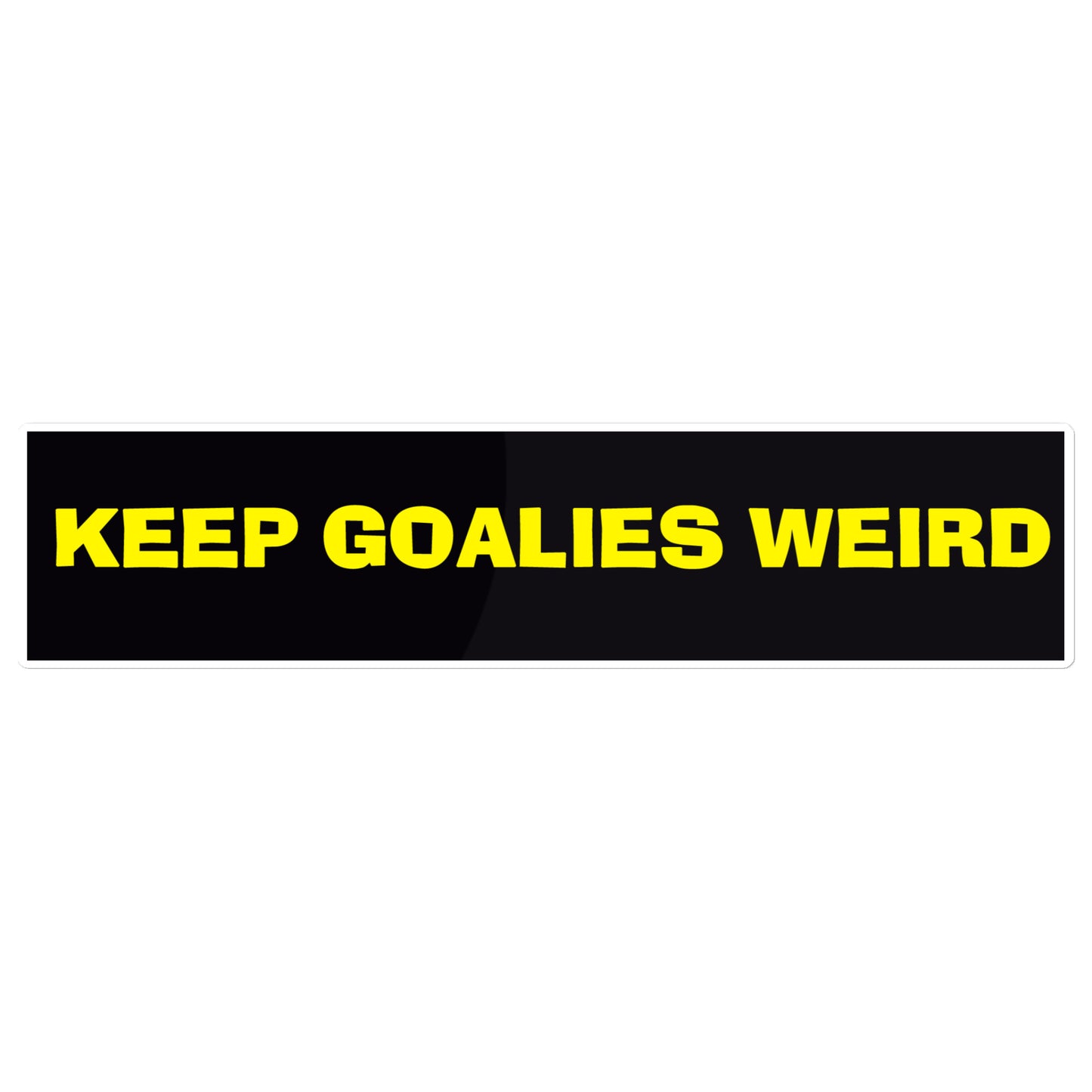 KEEP GOALIES WEIRD BUMPER STICKER