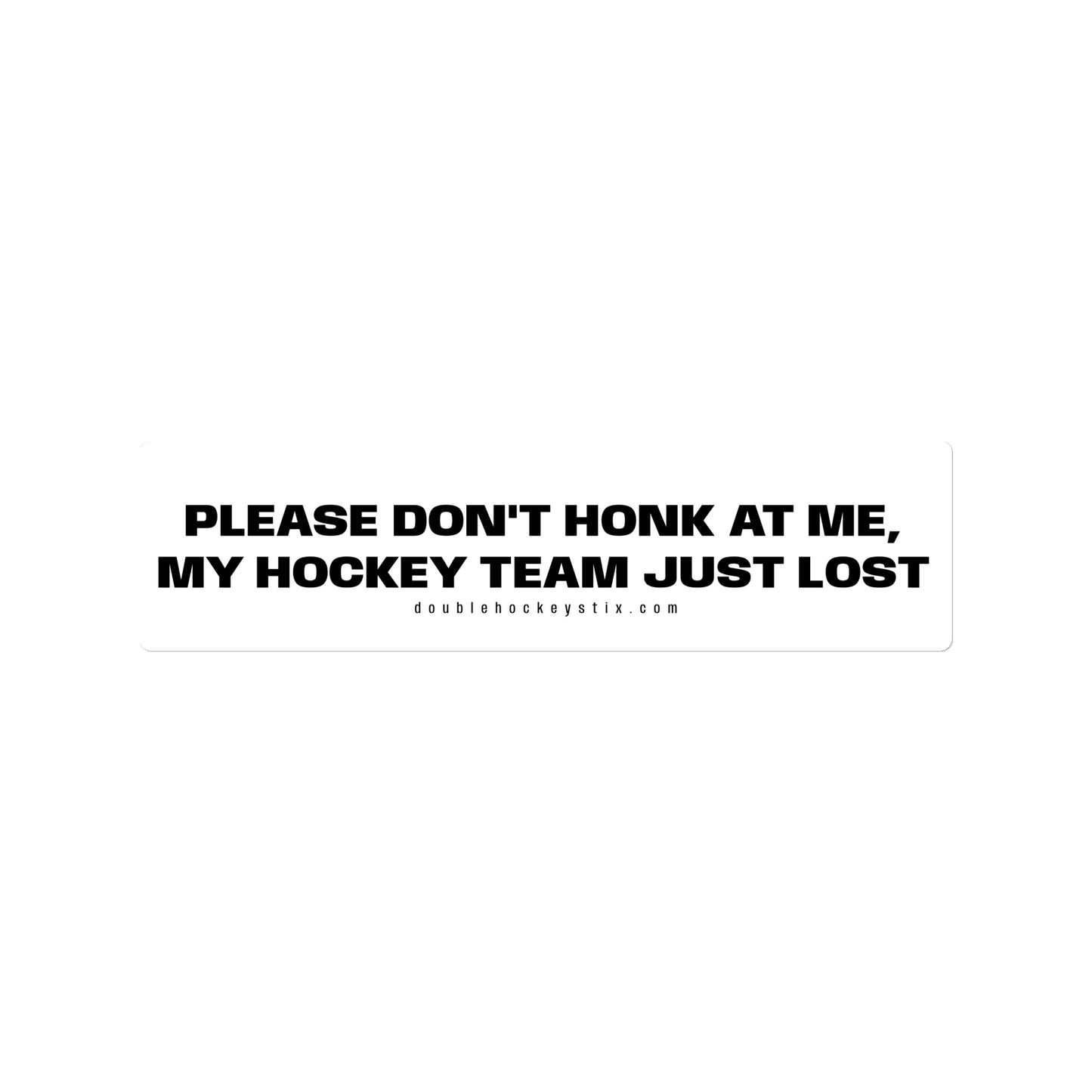 DON'T HONK BUMPER STICKER