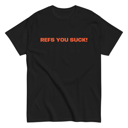 REFS YOU SUCK! TEE