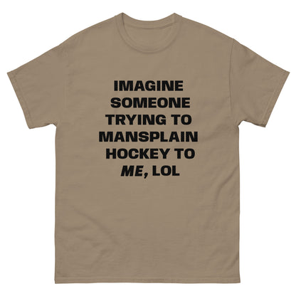 IMAGINE LOL MANSPLAIN TEE