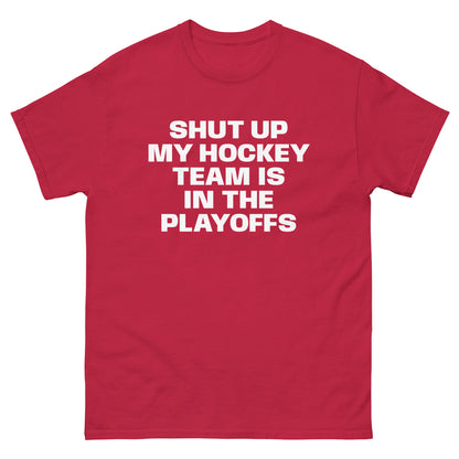 SHUT UP PLAYOFFS TEE