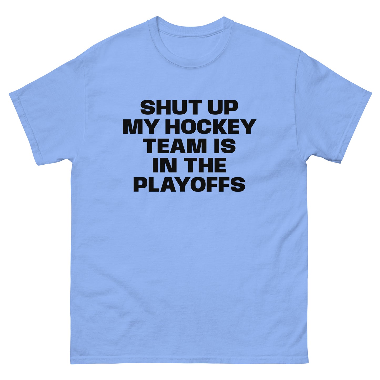 SHUT UP PLAYOFFS TEE