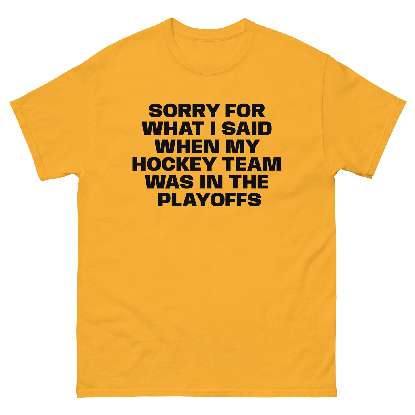 SORRY FOR WHAT I SAID PLAYOFFS TEE