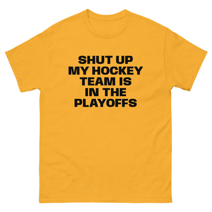 SHUT UP PLAYOFFS TEE