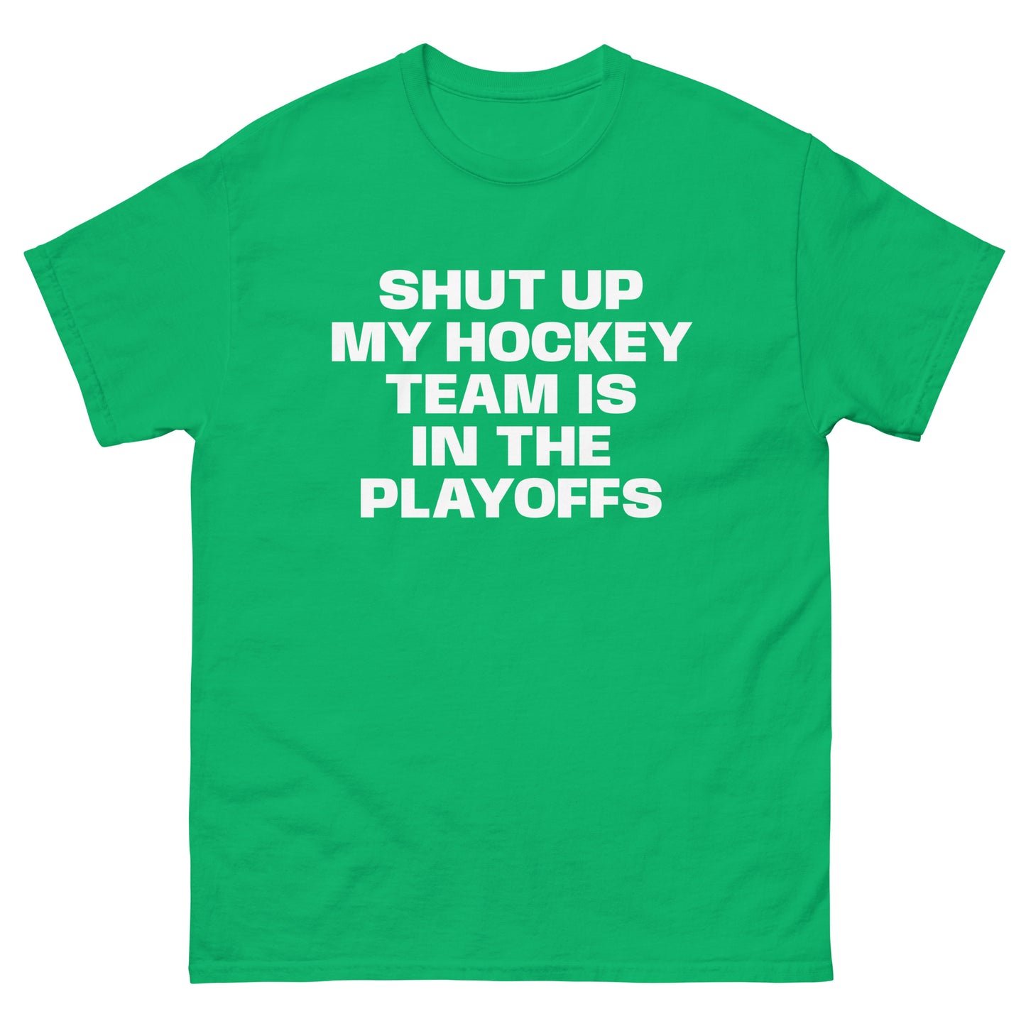 SHUT UP PLAYOFFS TEE