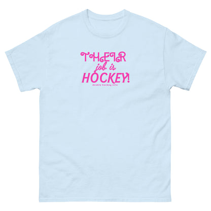 THEIR JOB IS HOCKEY! TEE