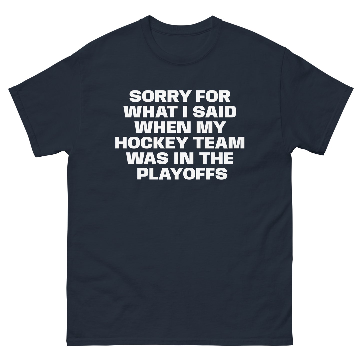 SORRY FOR WHAT I SAID PLAYOFFS TEE