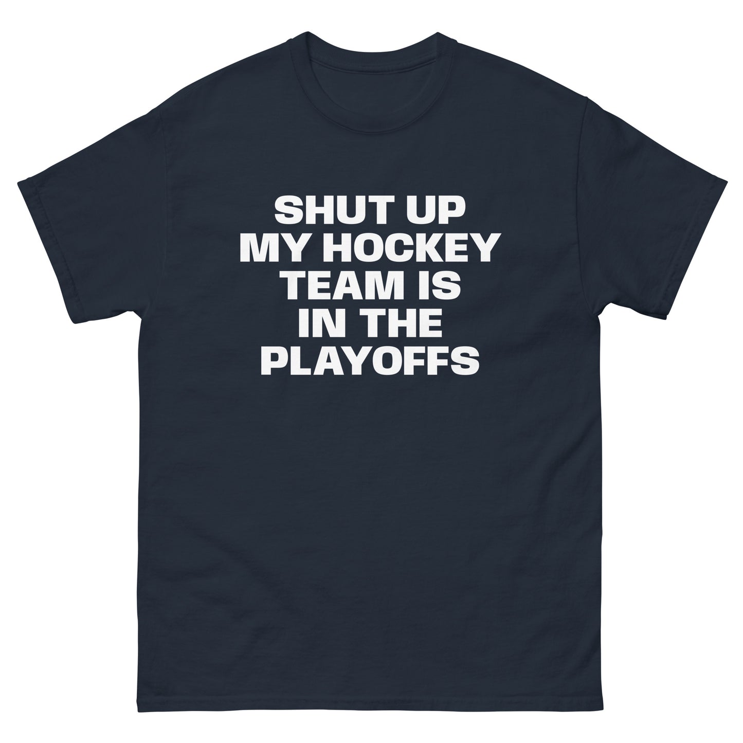 SHUT UP PLAYOFFS TEE