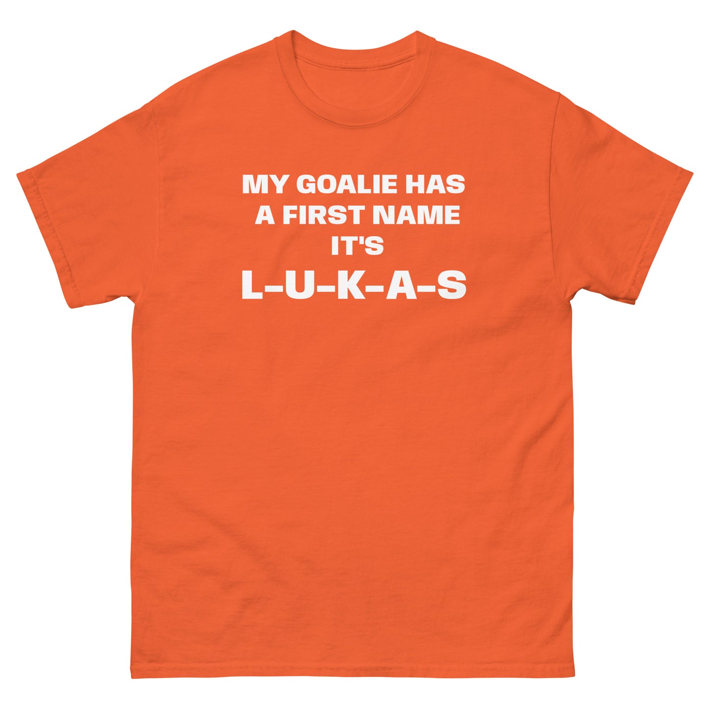 MY GOALIE HAS A FIRST NAME TEE