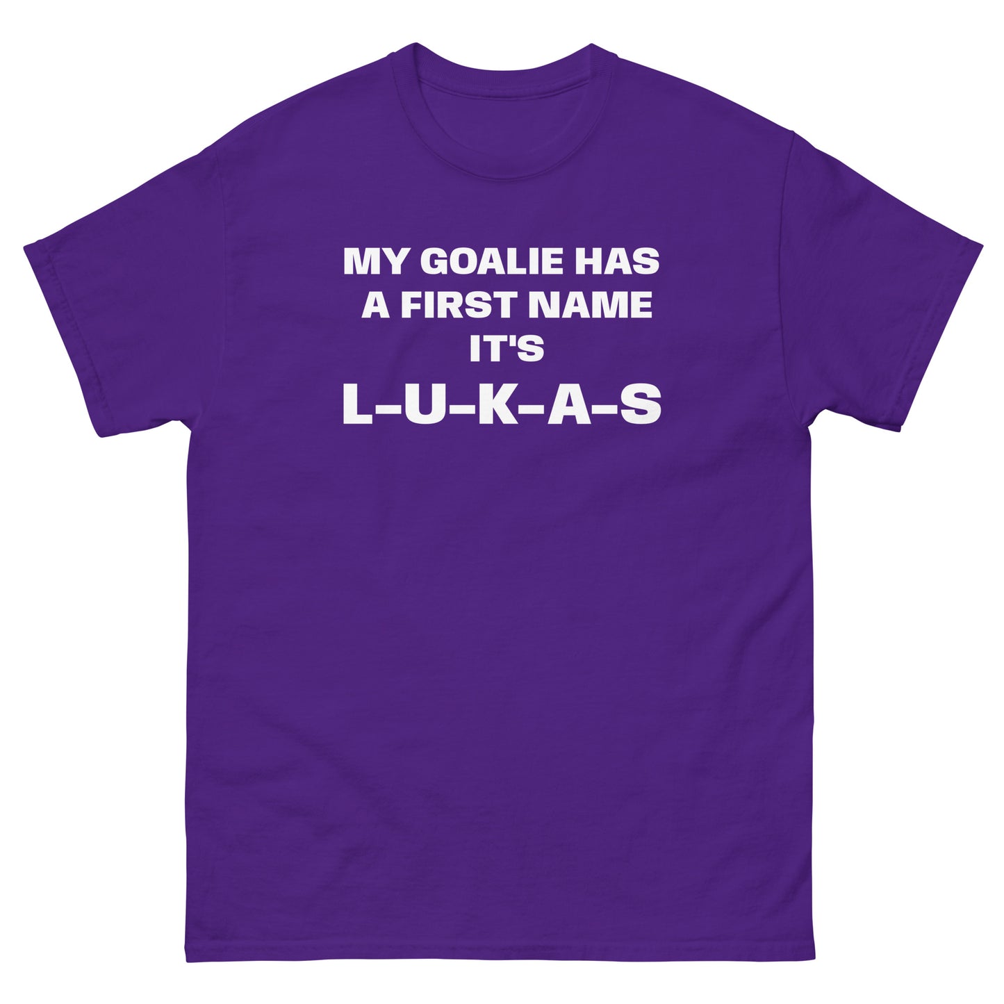 MY GOALIE HAS A FIRST NAME TEE