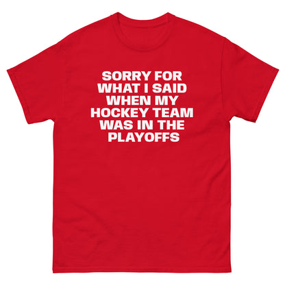 SORRY FOR WHAT I SAID PLAYOFFS TEE