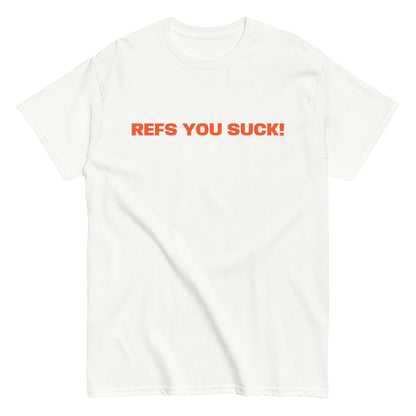 REFS YOU SUCK! TEE