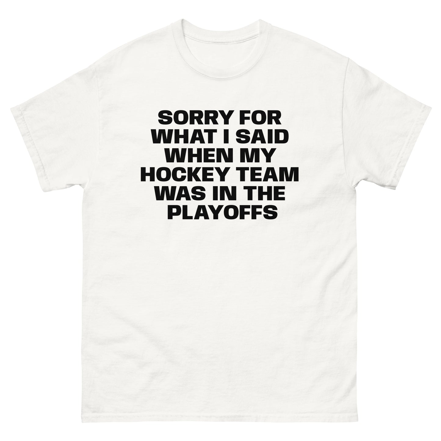 SORRY FOR WHAT I SAID PLAYOFFS TEE