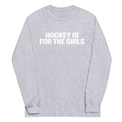 HOCKEY IS FOR THE GIRLS LONG SLEEVE