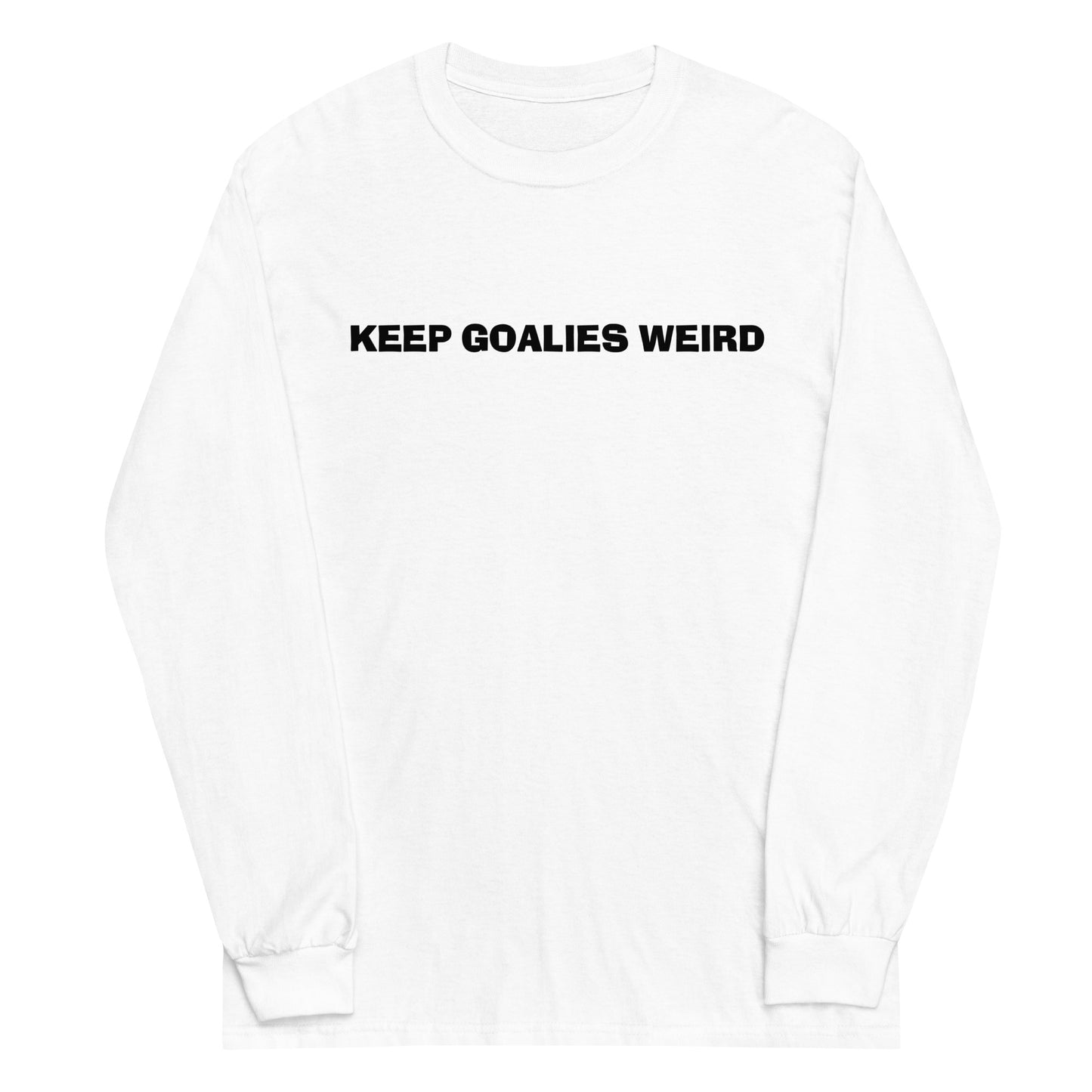 KEEP GOALIES WEIRD LONG SLEEVE