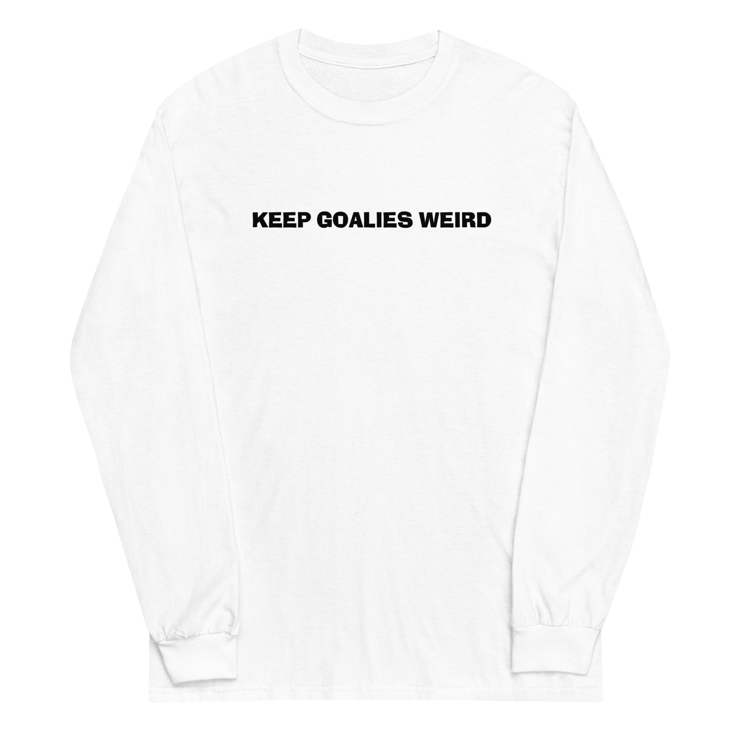 KEEP GOALIES WEIRD LONG SLEEVE