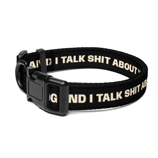 TALK SHIT DOG COLLAR