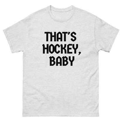 THAT'S HOCKEY, BABY! TEE