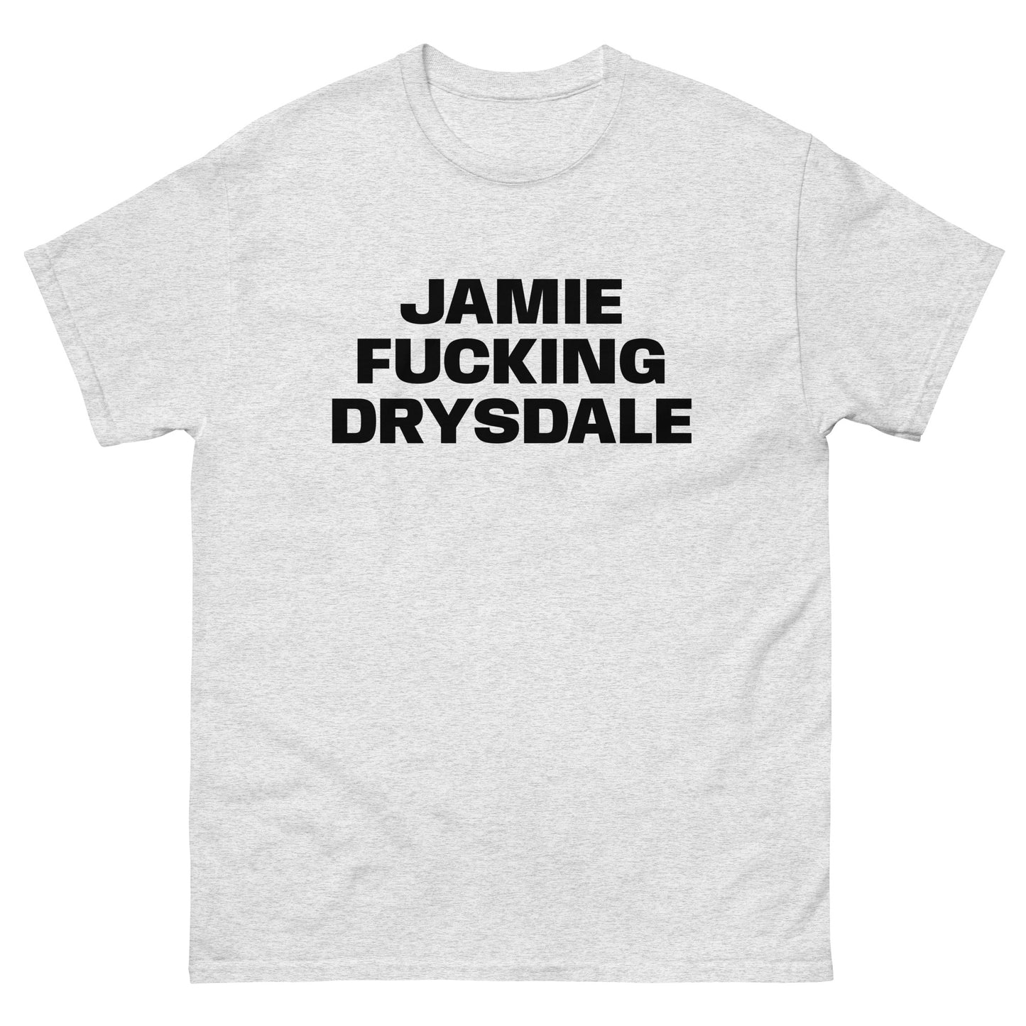 JAMIE FUCKING DRYSDALE TEE