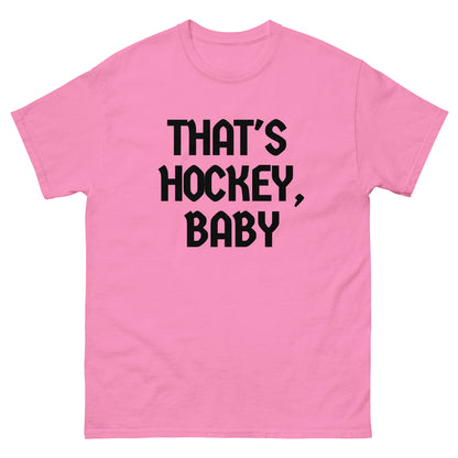 THAT'S HOCKEY, BABY! TEE