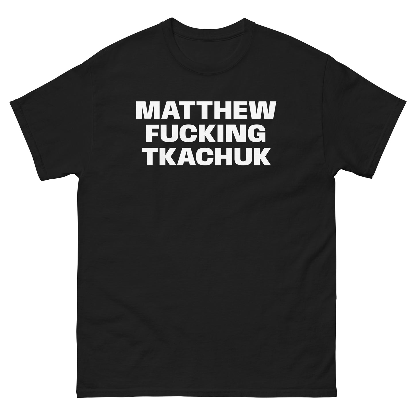 MATTHEW FUCKING TKACHUK